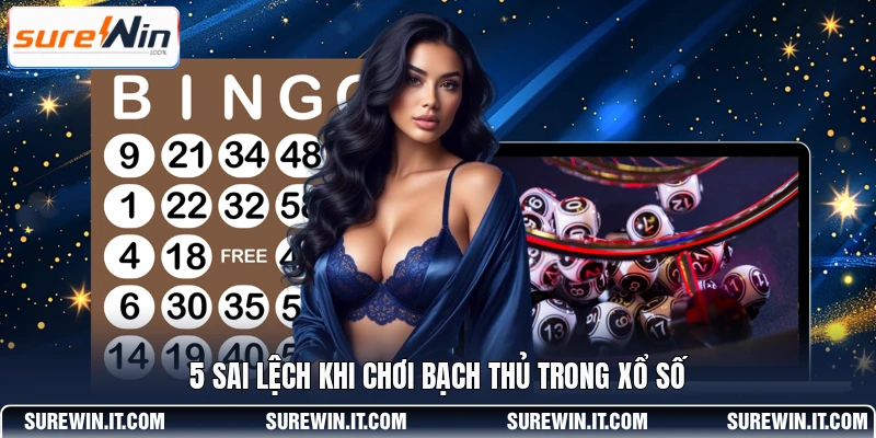 5 sai lệch khi chơi bạch thủ trong xổ số