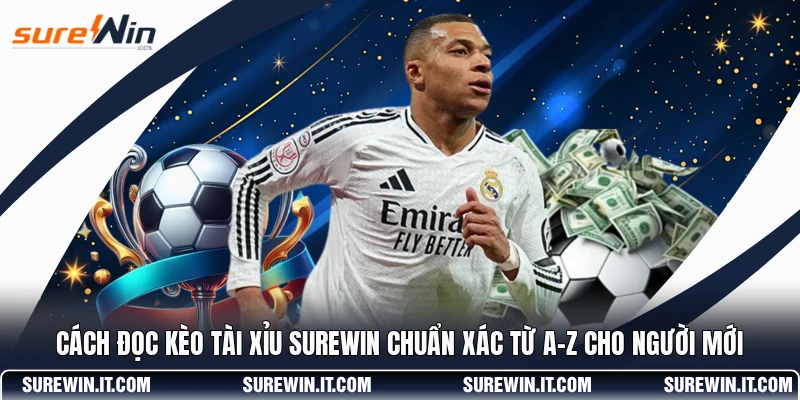 Cách Đọc Kèo Tài Xỉu SUREWIN Chuẩn Xác Từ A-Z Cho Người Mới