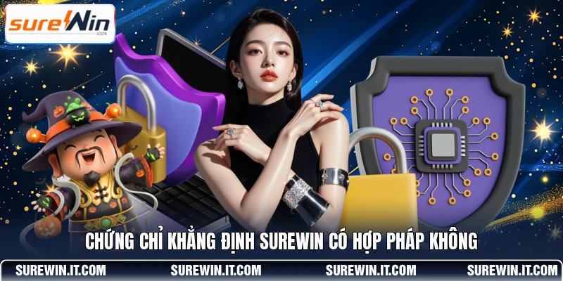 Chứng chỉ khẳng định SUREWIN có hợp pháp không