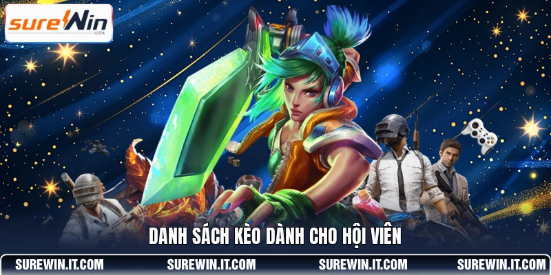 Danh sách kèo dành cho hội viên