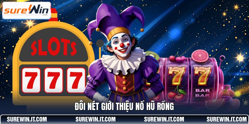 Đôi nét giới thiệu nổ hũ Rồng