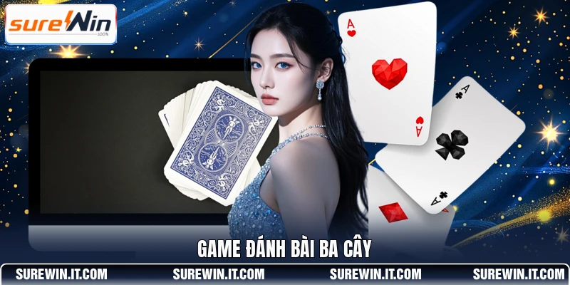 Game đánh bài Ba Cây