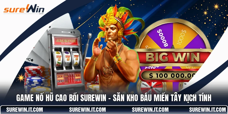 Game Nổ Hũ Cao Bồi SUREWIN - Săn Kho Báu Miền Tây Kịch Tính