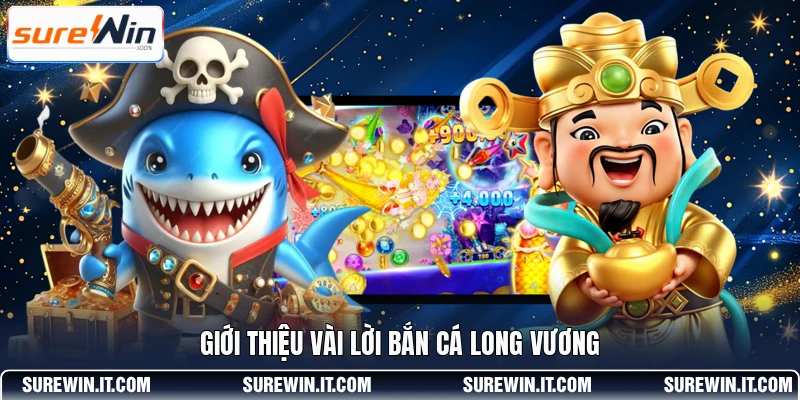 Giới thiệu vài lời Bắn Cá Long Vương