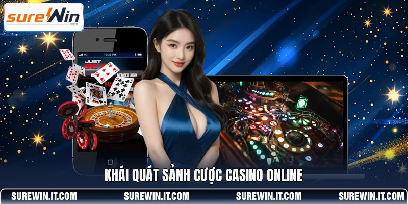 Khái quát sảnh cược casino online