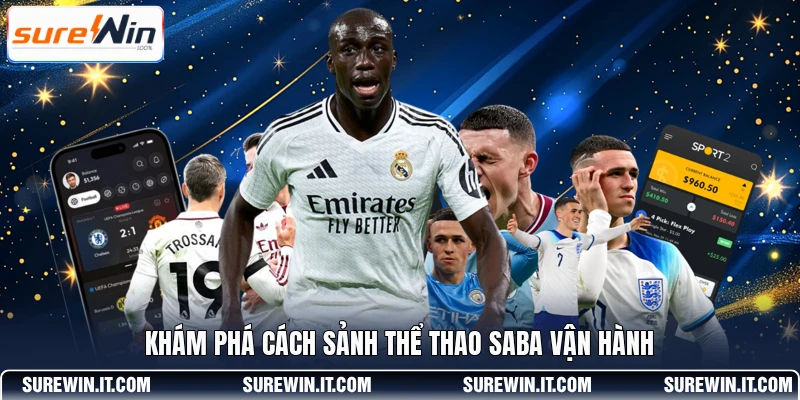 Khám phá cách sảnh thể thao SABA vận hành