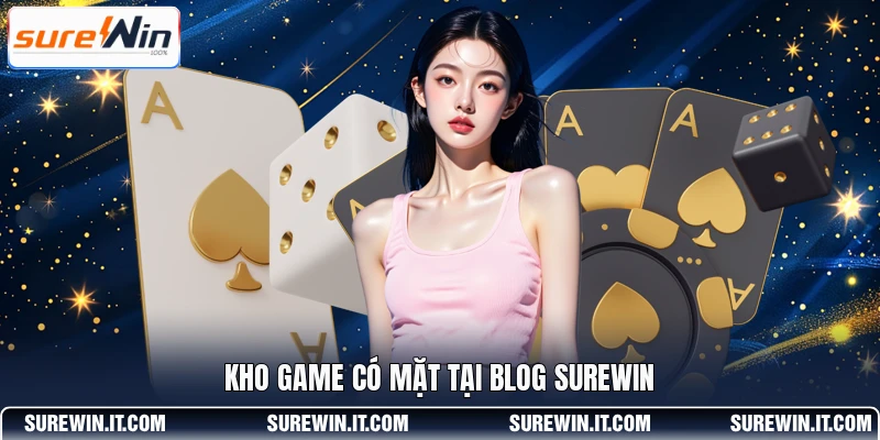 Kho game có mặt tại blog SUREWIN
