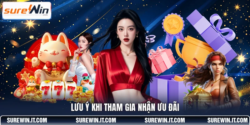 Lưu ý khi tham gia nhận ưu đãi
