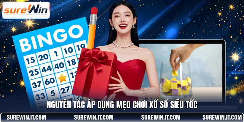 Nguyên tắc áp dụng mẹo chơi xổ số siêu tốc