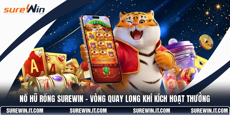 Nổ Hũ Rồng SUREWIN - Vòng Quay Long Khí Kích Hoạt Thưởng