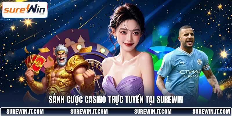 Sảnh cược casino trực tuyến tại SUREWIN