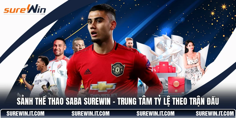 Sảnh Thể Thao SABA SUREWIN - Trung Tâm Tỷ Lệ Theo Trận Đấu