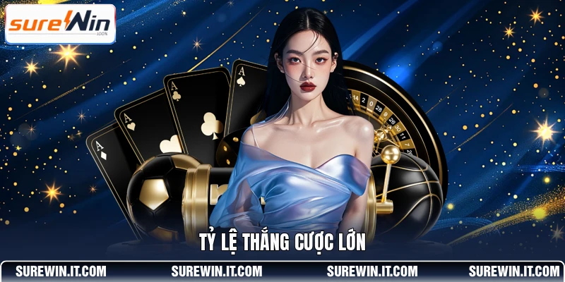 Tỷ lệ thắng cược lớn