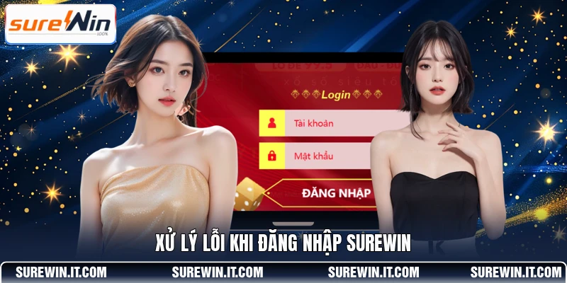 Xử lý lỗi khi đăng nhập SUREWIN